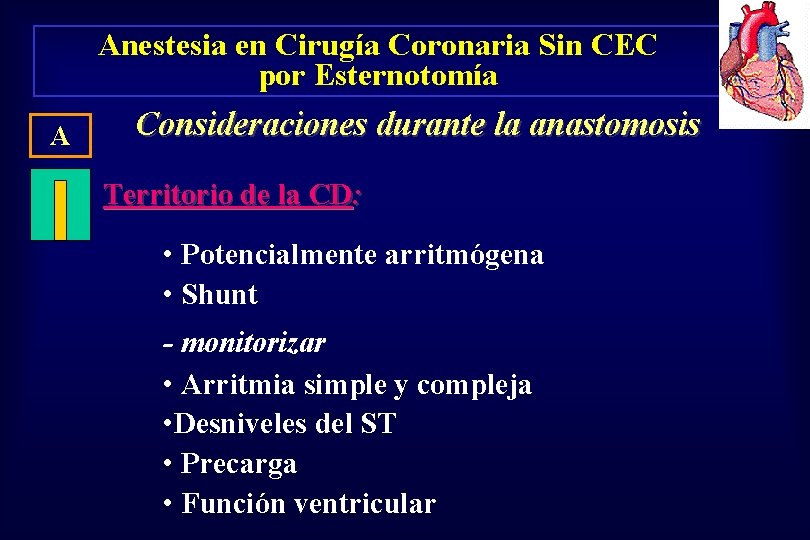 Anestesia en Cirugía Coronaria Sin CEC por Esternotomía A Consideraciones durante la anastomosis Territorio