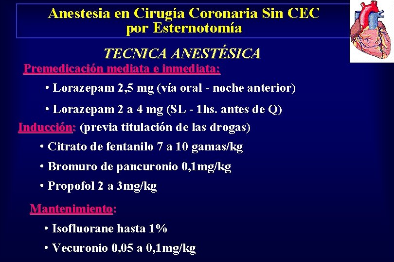 Anestesia en Cirugía Coronaria Sin CEC por Esternotomía TECNICA ANESTÉSICA Premedicación mediata e inmediata: