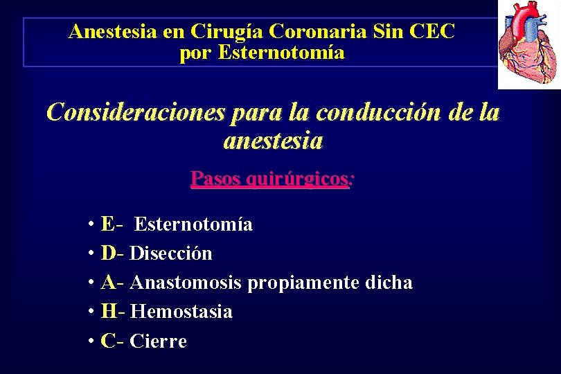 Anestesia en Cirugía Coronaria Sin CEC por Esternotomía Consideraciones para la conducción de la