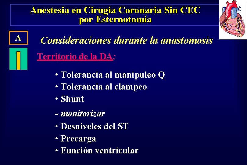 Anestesia en Cirugía Coronaria Sin CEC por Esternotomía A Consideraciones durante la anastomosis Territorio