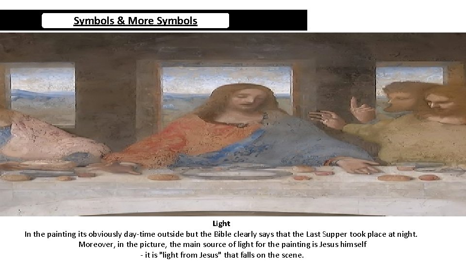 Symbols & More Symbols Light In the painting its obviously day-time outside but the