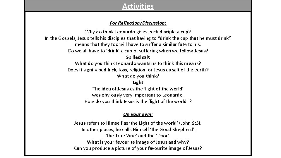 Activities For Reflection/Discussion: Why do think Leonardo gives each disciple a cup? In the
