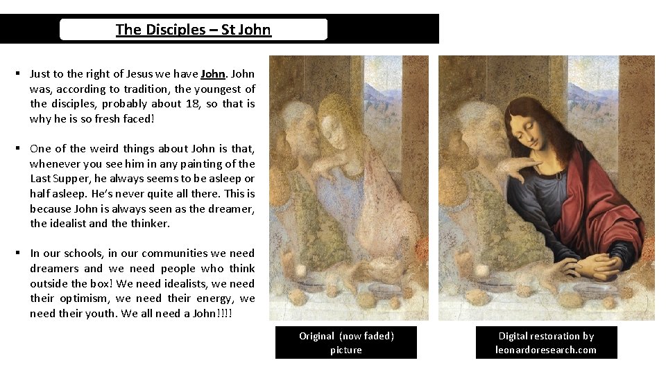 The Disciples – St John § Just to the right of Jesus we have