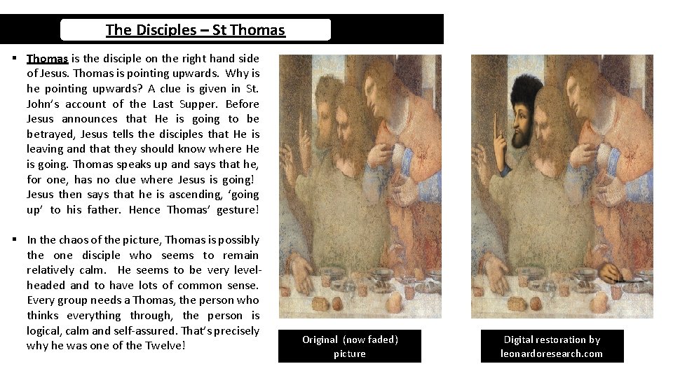 The Disciples – St Thomas § Thomas is the disciple on the right hand