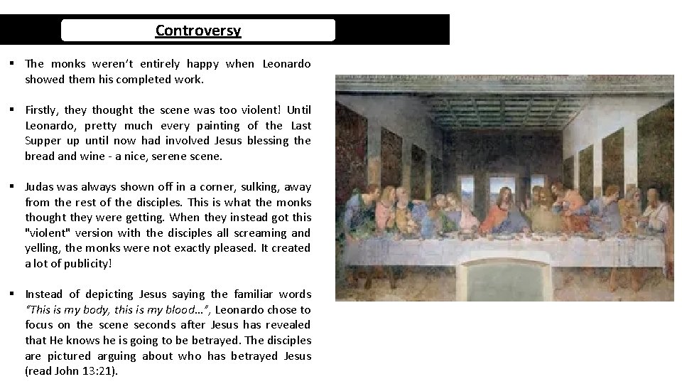 Controversy § The monks weren’t entirely happy when Leonardo showed them his completed work.