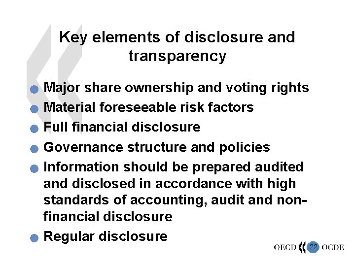 Key elements of disclosure and transparency n n n Major share ownership and voting