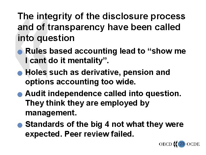 The integrity of the disclosure process and of transparency have been called into question