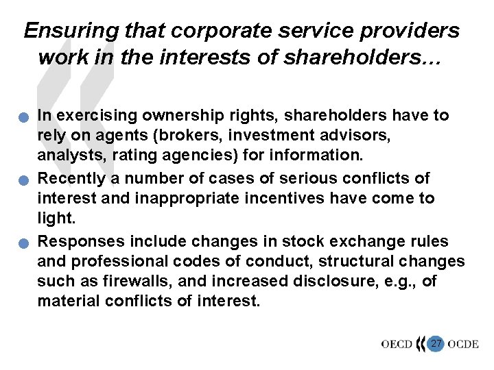 Ensuring that corporate service providers work in the interests of shareholders… n n n