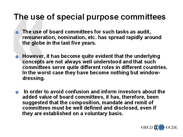 The use of special purpose committees n n n The use of board committees