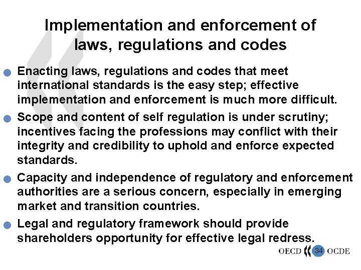 Implementation and enforcement of laws, regulations and codes n n Enacting laws, regulations and