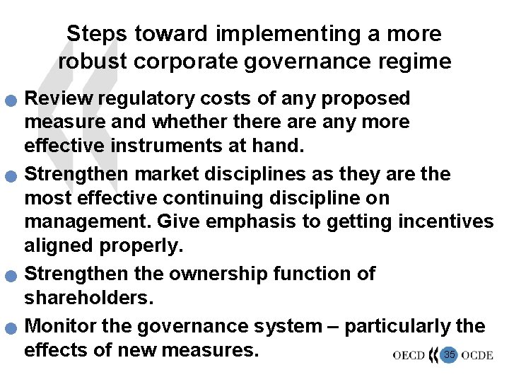 Steps toward implementing a more robust corporate governance regime n n Review regulatory costs