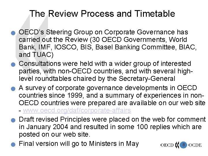 The Review Process and Timetable n n n OECD’s Steering Group on Corporate Governance