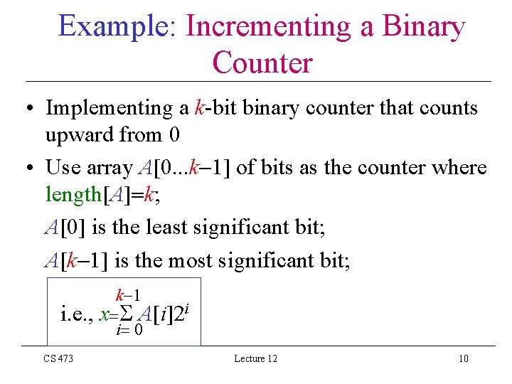 Example: Incrementing a Binary Counter • Implementing a k-bit binary counter that counts upward