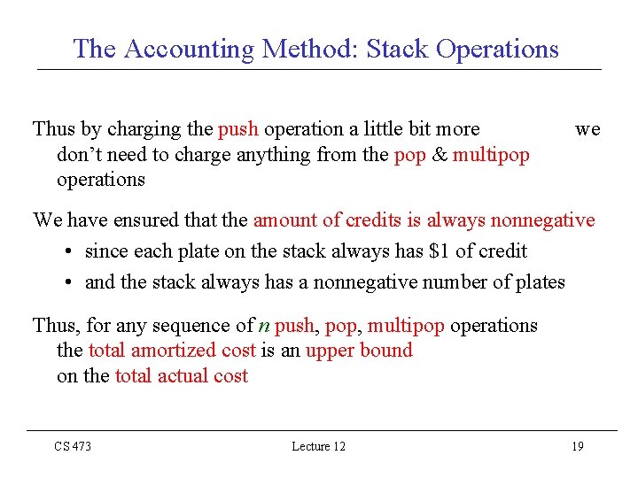 The Accounting Method: Stack Operations Thus by charging the push operation a little bit