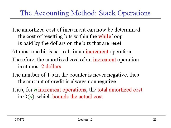The Accounting Method: Stack Operations The amortized cost of increment can now be determined