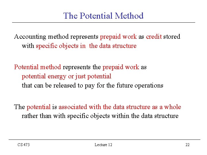 The Potential Method Accounting method represents prepaid work as credit stored with specific objects
