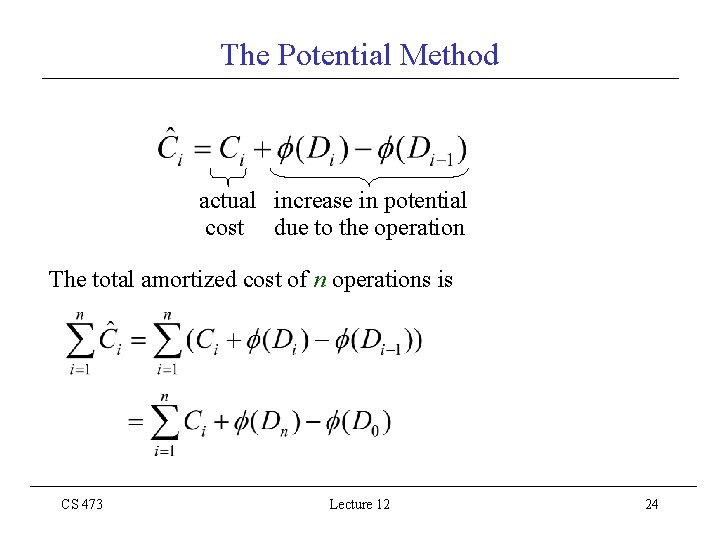 The Potential Method actual increase in potential cost due to the operation The total