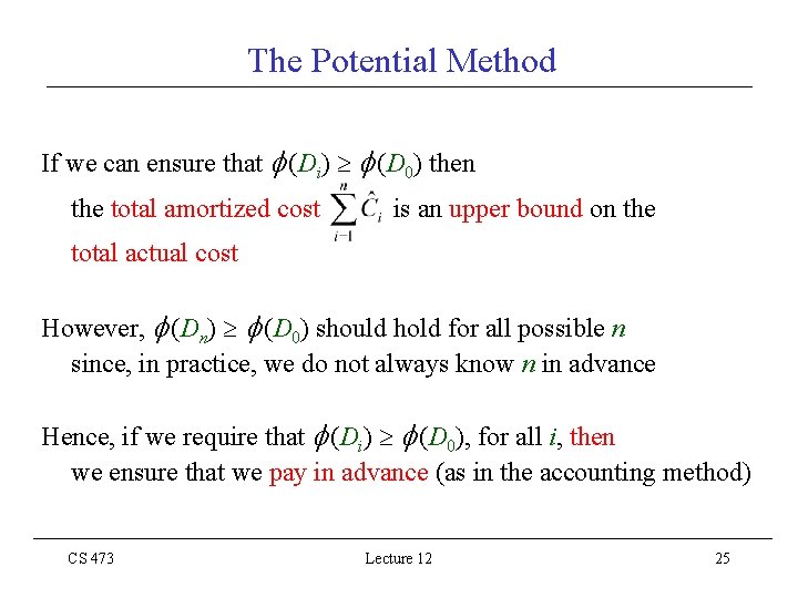 The Potential Method If we can ensure that (Di) (D 0) then the total