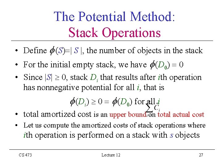 The Potential Method: Stack Operations • Define (S) | S |, the number of
