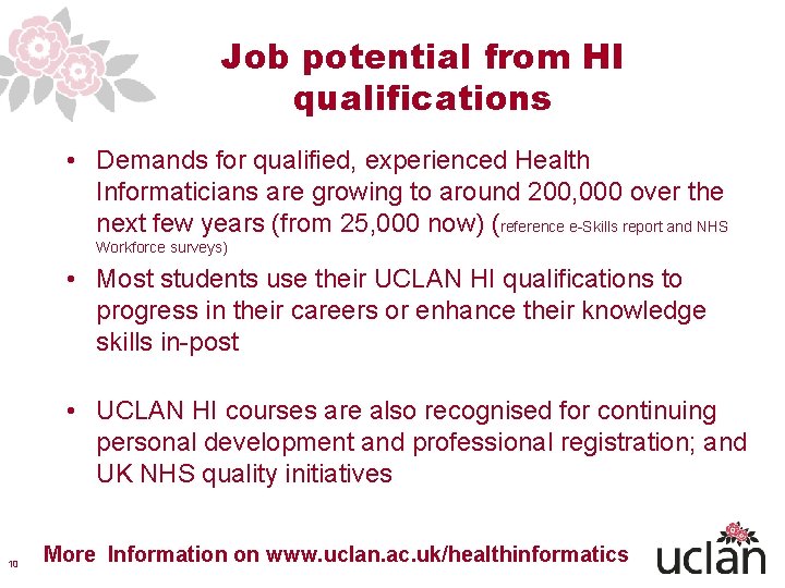 Job potential from HI qualifications • Demands for qualified, experienced Health Informaticians are growing