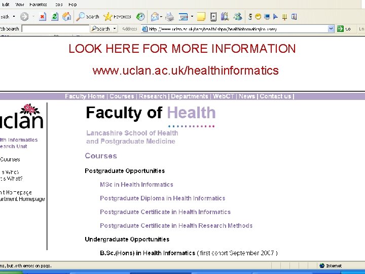 See more about health informatics options LOOK HERE FOR MORE INFORMATION www. uclan. ac.