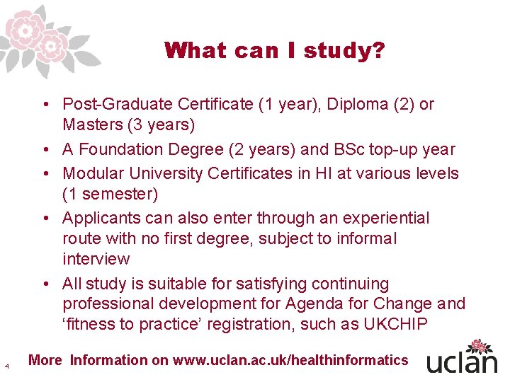 What can I study? • Post-Graduate Certificate (1 year), Diploma (2) or Masters (3