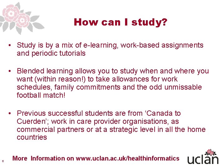 How can I study? • Study is by a mix of e-learning, work-based assignments
