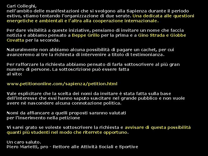 Cari Colleghi, nell'ambito delle manifestazioni che si svolgono alla Sapienza durante il periodo estivo,