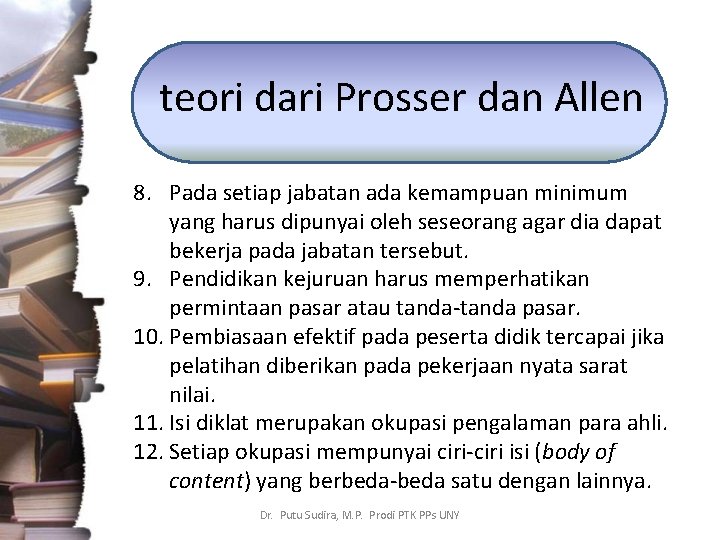 teori dari Prosser dan Allen 8. Pada setiap jabatan ada kemampuan minimum yang harus