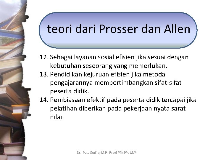 teori dari Prosser dan Allen 12. Sebagai layanan sosial efisien jika sesuai dengan kebutuhan