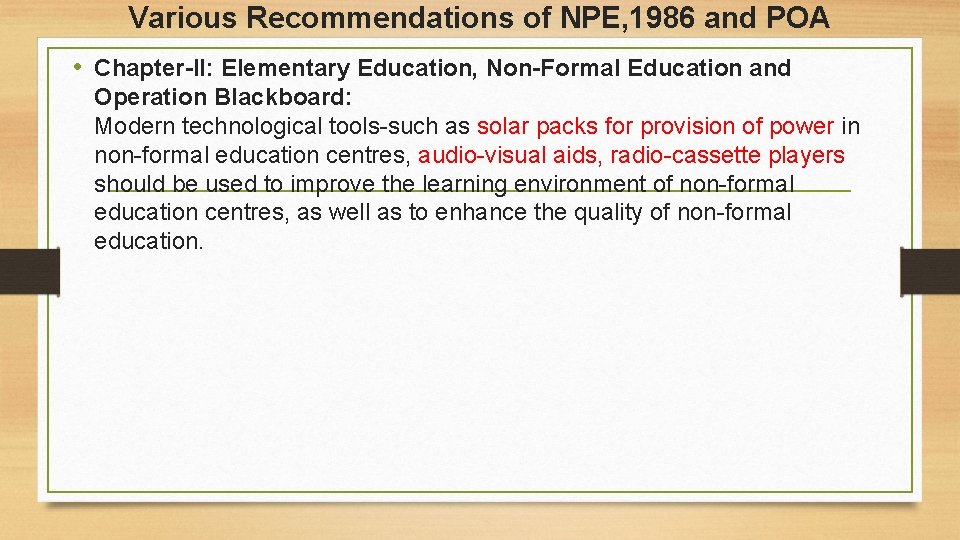 Various Recommendations of NPE, 1986 and POA • Chapter-II: Elementary Education, Non-Formal Education and