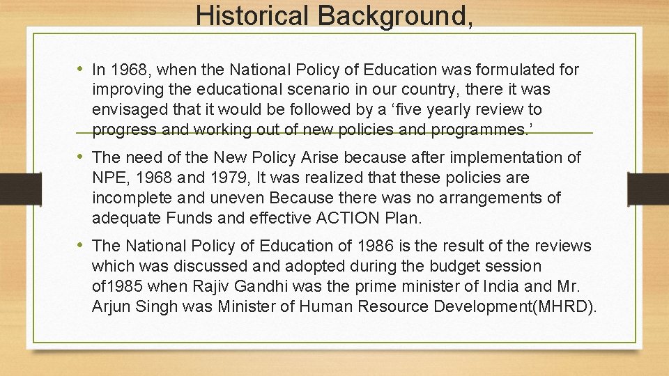 Historical Background, • In 1968, when the National Policy of Education was formulated for