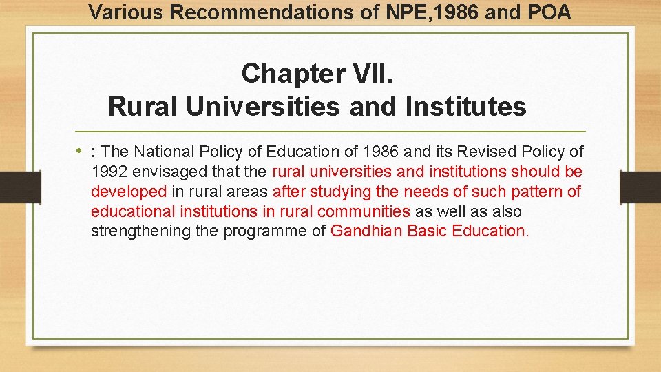 Various Recommendations of NPE, 1986 and POA Chapter VII. Rural Universities and Institutes •