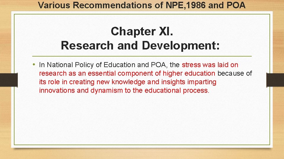 Various Recommendations of NPE, 1986 and POA Chapter XI. Research and Development: • In