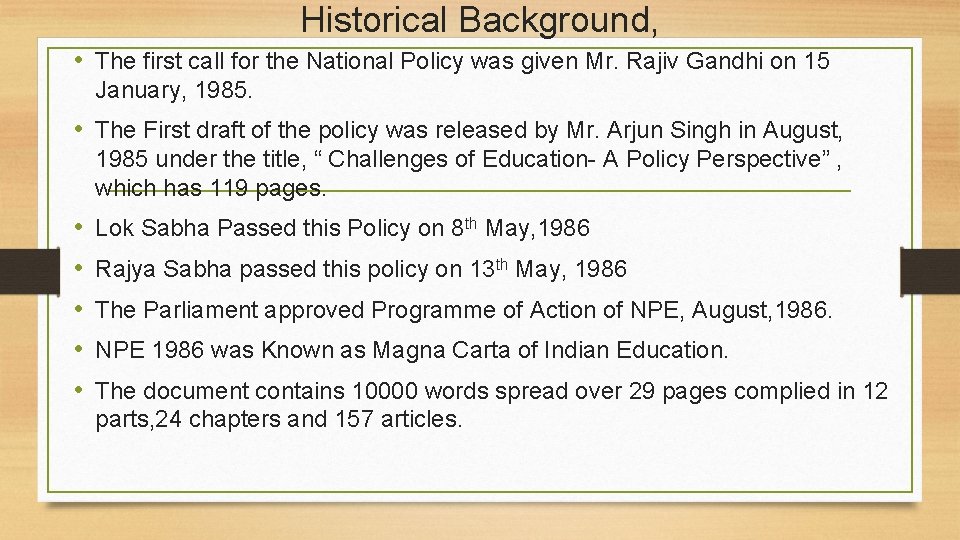 Historical Background, • The first call for the National Policy was given Mr. Rajiv