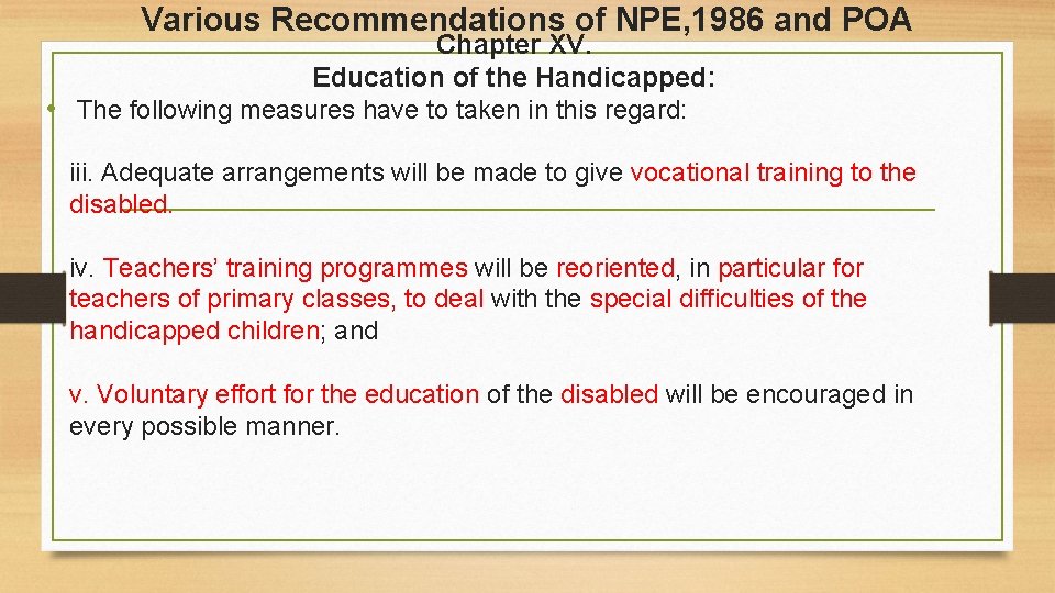 Various Recommendations of NPE, 1986 and POA Chapter XV. Education of the Handicapped: •