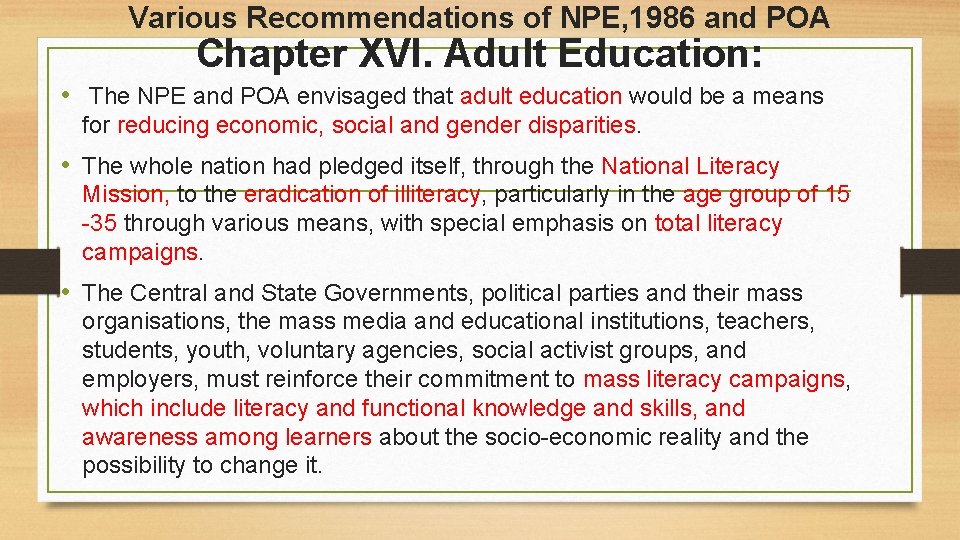 Various Recommendations of NPE, 1986 and POA Chapter XVI. Adult Education: • The NPE