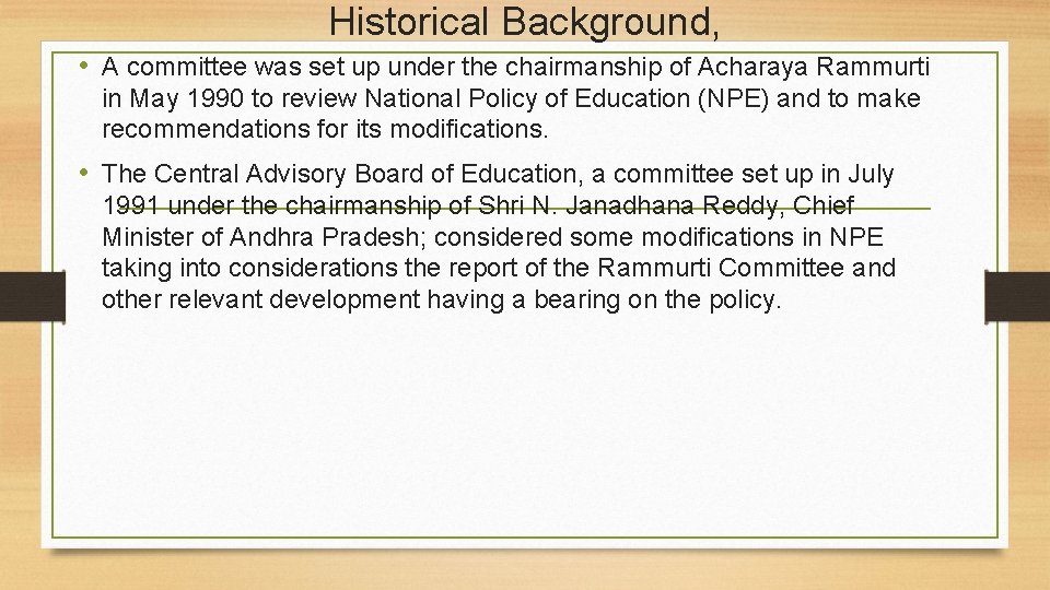 Historical Background, • A committee was set up under the chairmanship of Acharaya Rammurti Historical Background, • A committee was set up under the chairmanship of Acharaya Rammurti