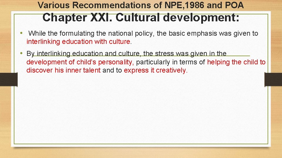 Various Recommendations of NPE, 1986 and POA Chapter XXI. Cultural development: • While the