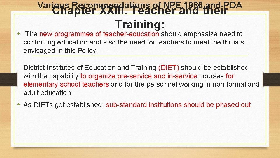 Various Recommendations of NPE, 1986 and POA Chapter XXIII. Teacher and their Training: •