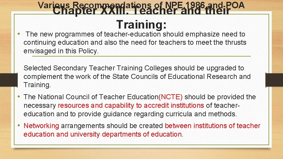 Various Recommendations of NPE, 1986 and POA Chapter XXIII. Teacher and their Training: •