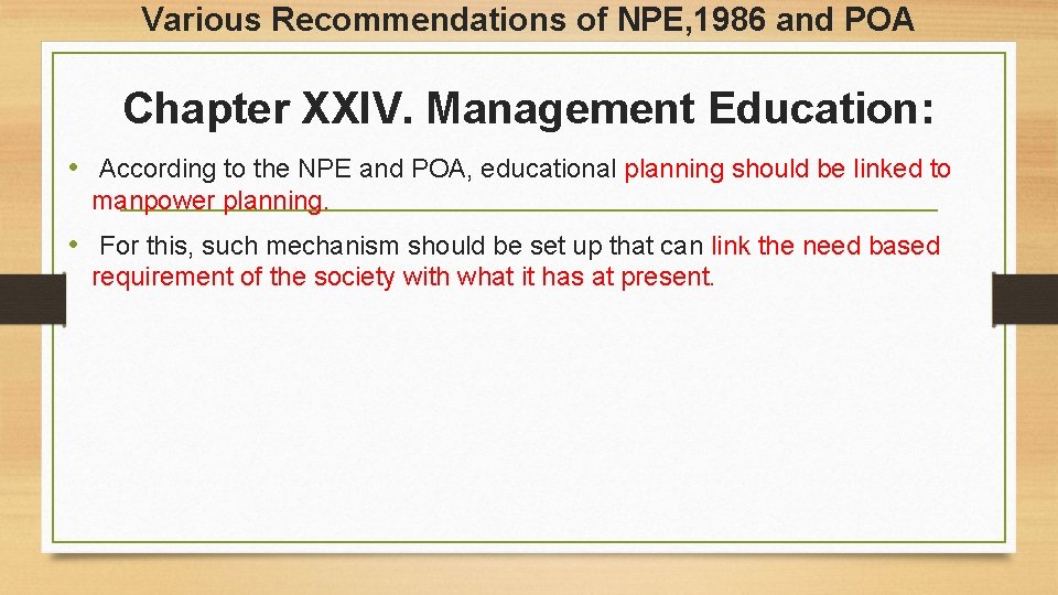 Various Recommendations of NPE, 1986 and POA Chapter XXIV. Management Education: • According to