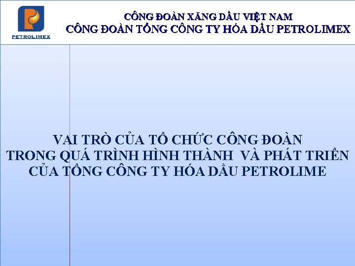 CÔNG ĐOÀN XĂNG DẦU VIỆT NAM CÔNG ĐOÀN TỔNG CÔNG TY HÓA DẦU PETROLIMEX