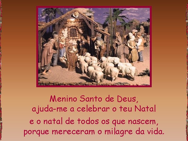 Menino Santo de Deus, ajuda-me a celebrar o teu Natal e o natal de