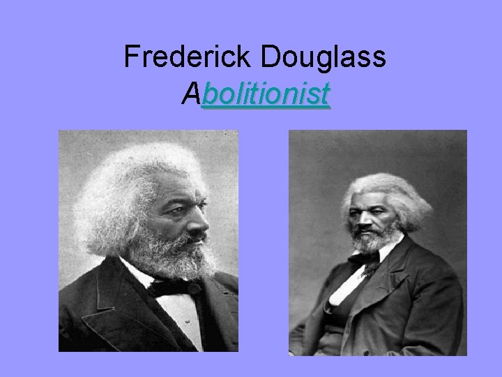 Frederick Douglass Abolitionist 