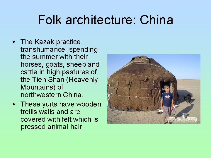 Folk architecture: China • The Kazak practice transhumance, spending the summer with their horses,