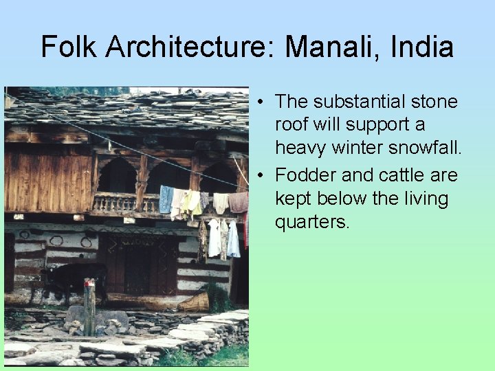 Folk Architecture: Manali, India • The substantial stone roof will support a heavy winter Folk Architecture: Manali, India • The substantial stone roof will support a heavy winter