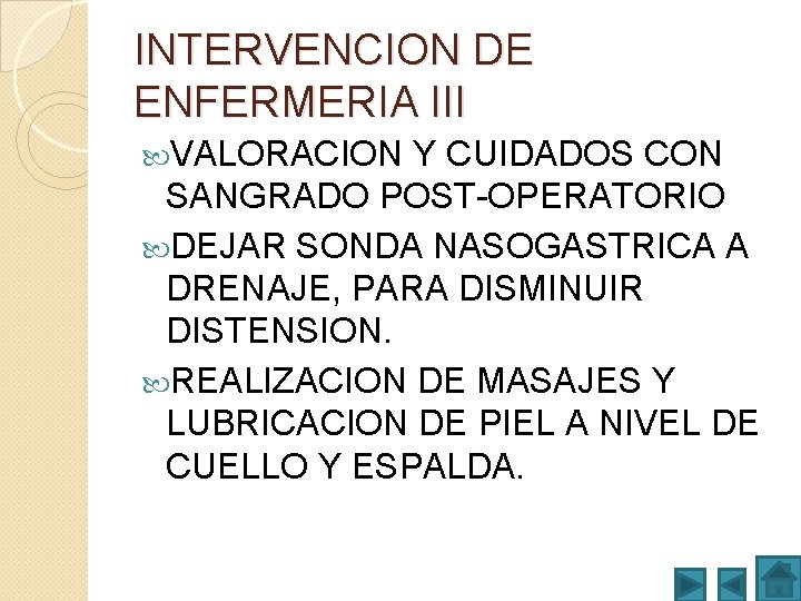 INTERVENCION DE ENFERMERIA III VALORACION Y CUIDADOS CON SANGRADO POST-OPERATORIO DEJAR SONDA NASOGASTRICA A