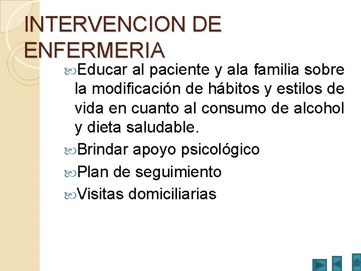 INTERVENCION DE ENFERMERIA Educar al paciente y ala familia sobre la modificación de hábitos