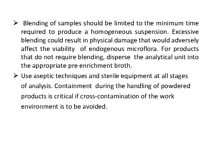 Ø Blending of samples should be limited to the minimum time required to produce